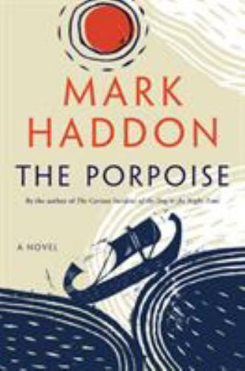 The Porpoise Novel Hardcover by Mark Haddon – A Gripping Tale