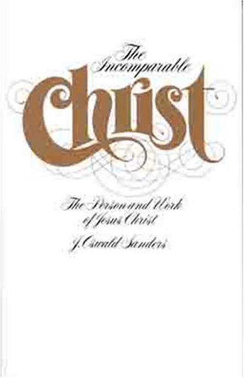 The Incomparable Christ : Person and Work of Jesus Christ J. OswaFree US Delivery | ISBN:0802440819
