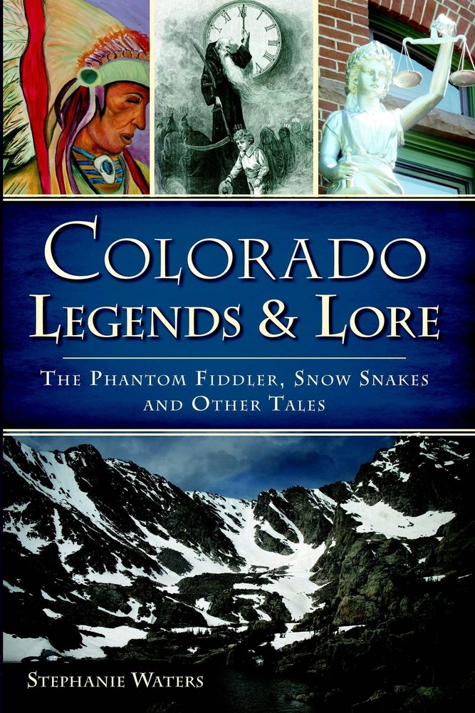 NEW The History Press Colorado Legends & Lore, CO 9781626194816  Trade Paperback