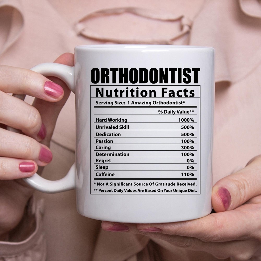 Funny Orthodontist Nutrition Facts Coffee Mug for Dental Humor Lovers