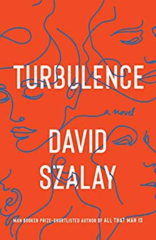 Turbulence : A Novel Hardcover David Szalay