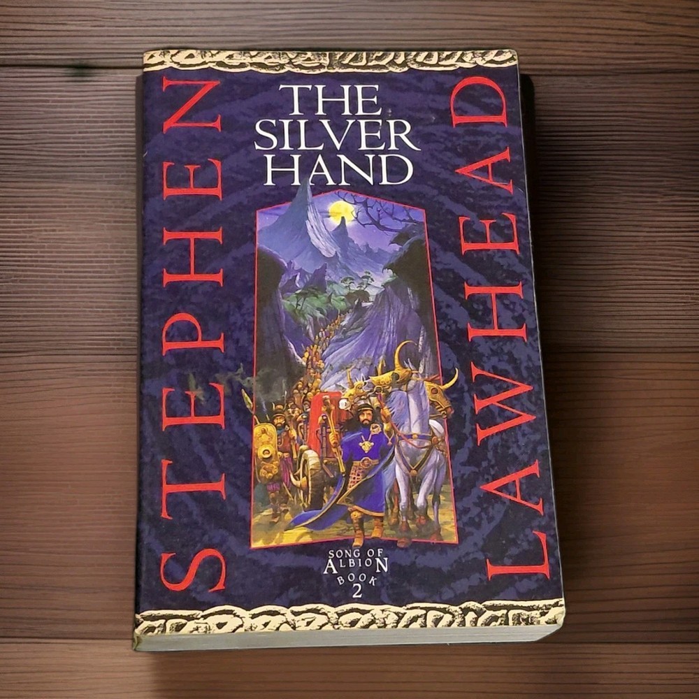 The Silver Hand : Song of Albion Book Two By  Stephen Lawhead Paperback 2006
