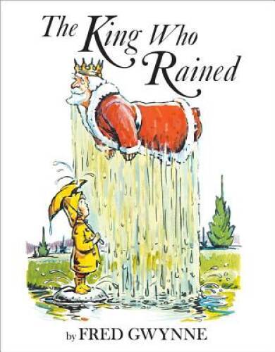The King Who Rained - Hardcover By Gwynne, Fred - GOOD