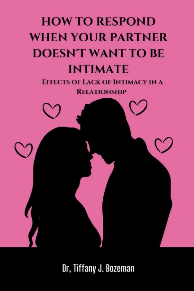 How to Respond When Your Partner Doesn't Want to be Intimate: Effects of Lack of