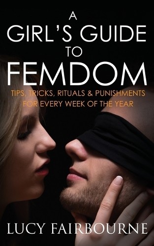 Lucy Fairbourne A Girl's Guide to Femdom (Paperback)Another great item from Rarewaves USA | Free delivery!