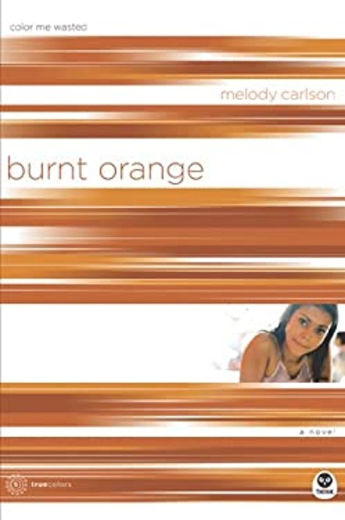 Burnt Orange : Color Me Wasted Paperback Melody CarlsonFree US Delivery | ISBN:1576835332