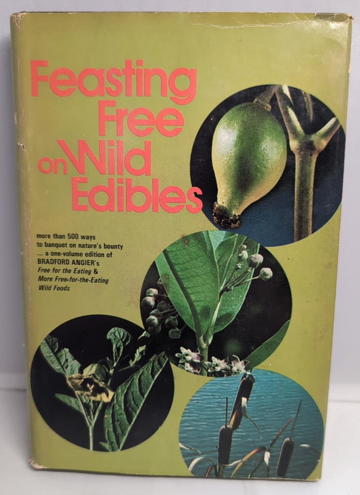Feasting Free on Wild Edibles - by Bradford Angier - Hardback 1972 Book Club Ed.