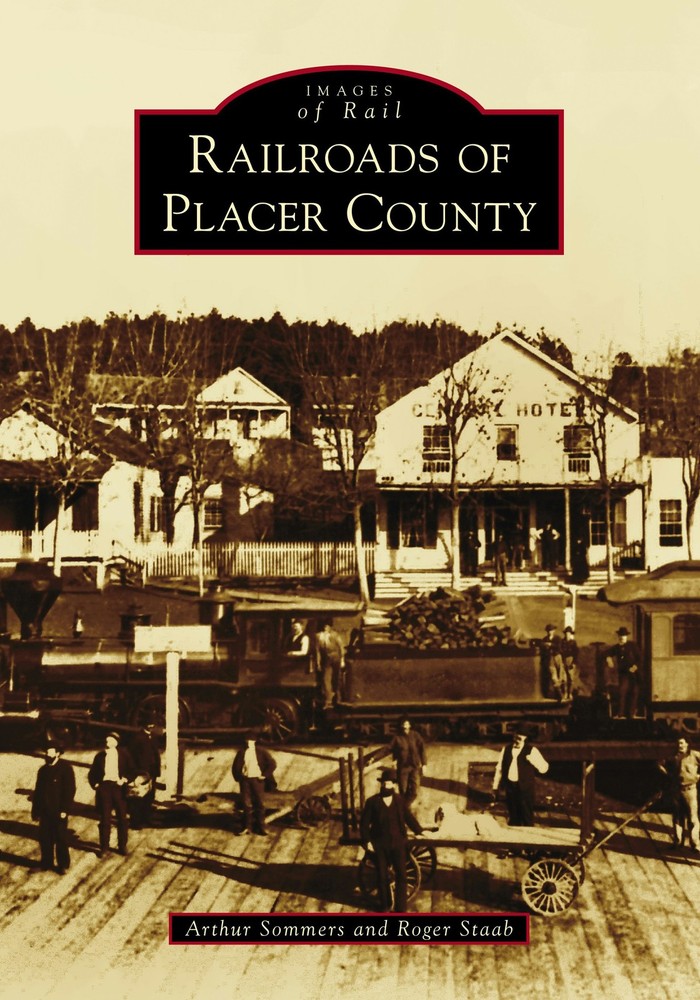 NEW Arcadia Publishing Railroads of Placer County, CA 9781467127646 Images of Ra