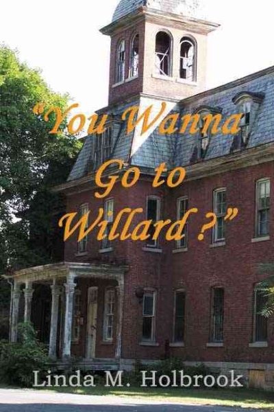 You Wanna Go to Willard?, Paperback by Holbrook, Linda M., Brand New, Free sh...