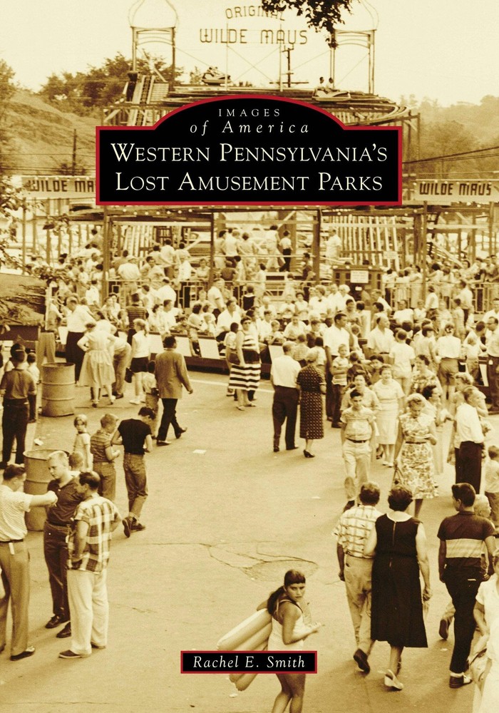 NEW Arcadia Publishing Western Pennsylvania's Lost Amusement Parks, PA 978146710