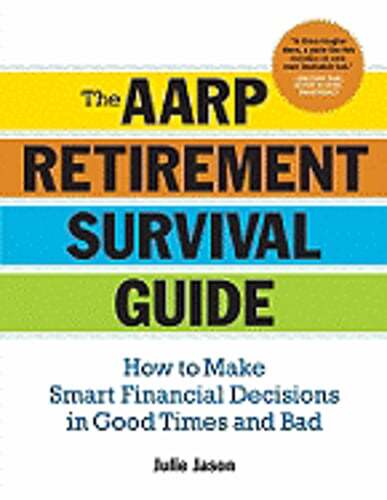 The Aarp(r) Retirement Survival Guide: How to Make Smart Financial Decisions in