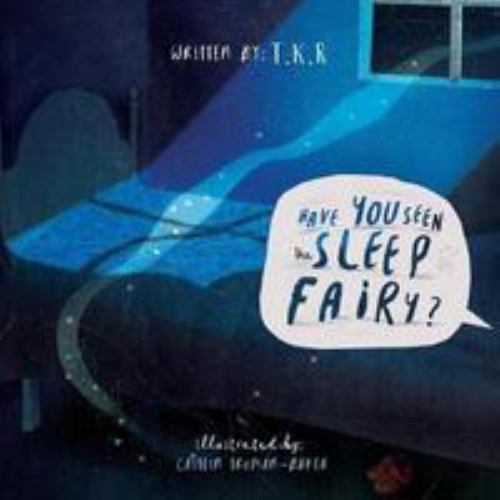Have You Seen the Sleep Fairy? (Paperback or Softback)