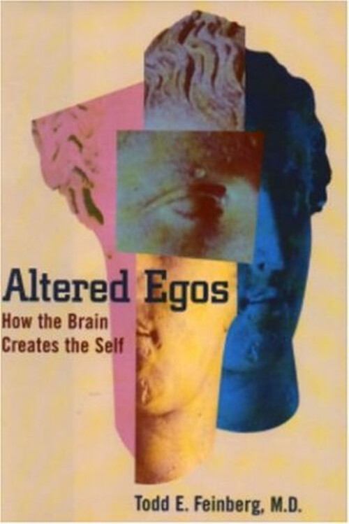 Altered Egos : How the Brain Creates the Self Hardcover Todd E. F