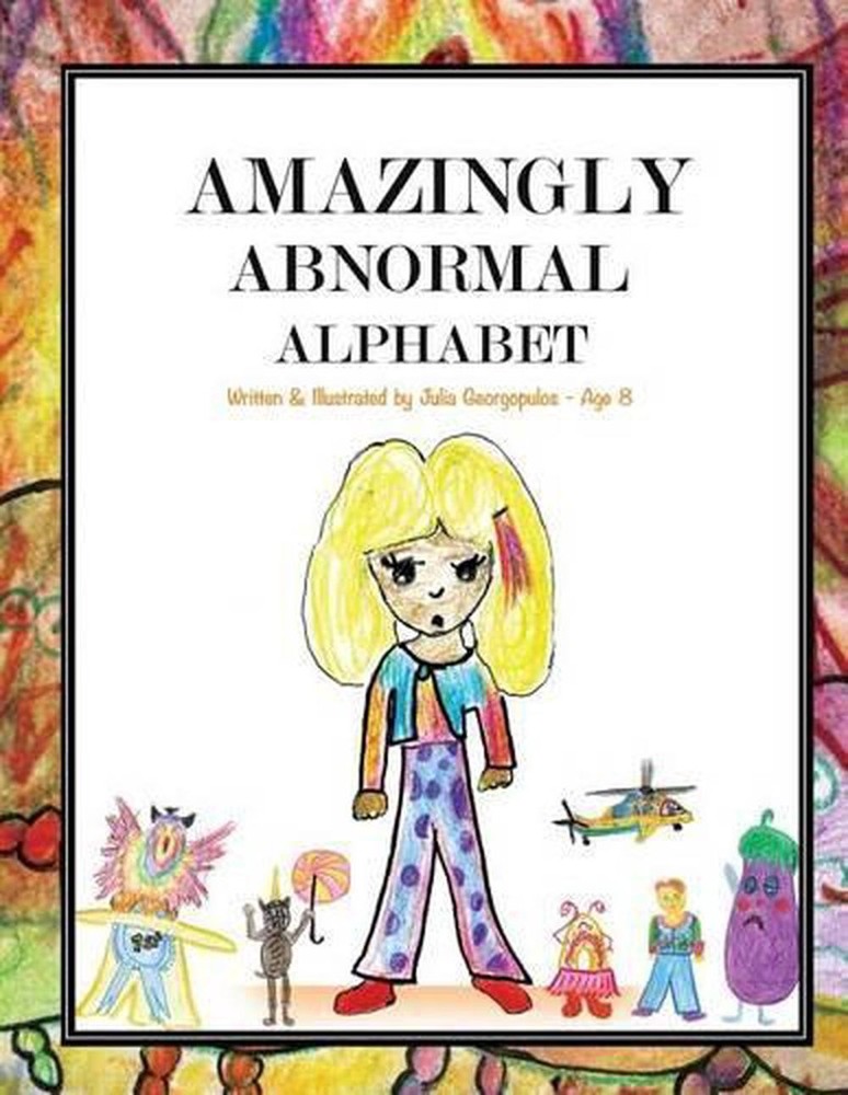 Amazingly Abnormal Alphabet Book by Julia Georgopulos English Paperback Edition