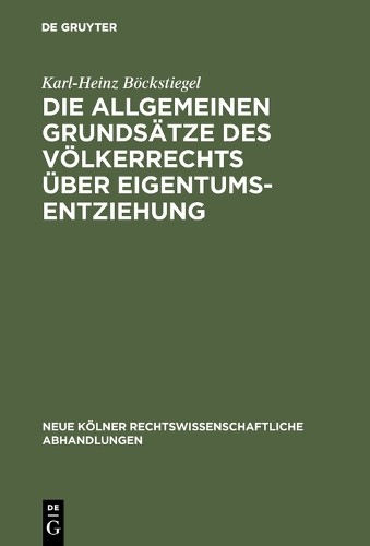 Karl-Heinz Böck Die allgemeinen Grundsätze des Völkerrechts über Eige (Hardback)