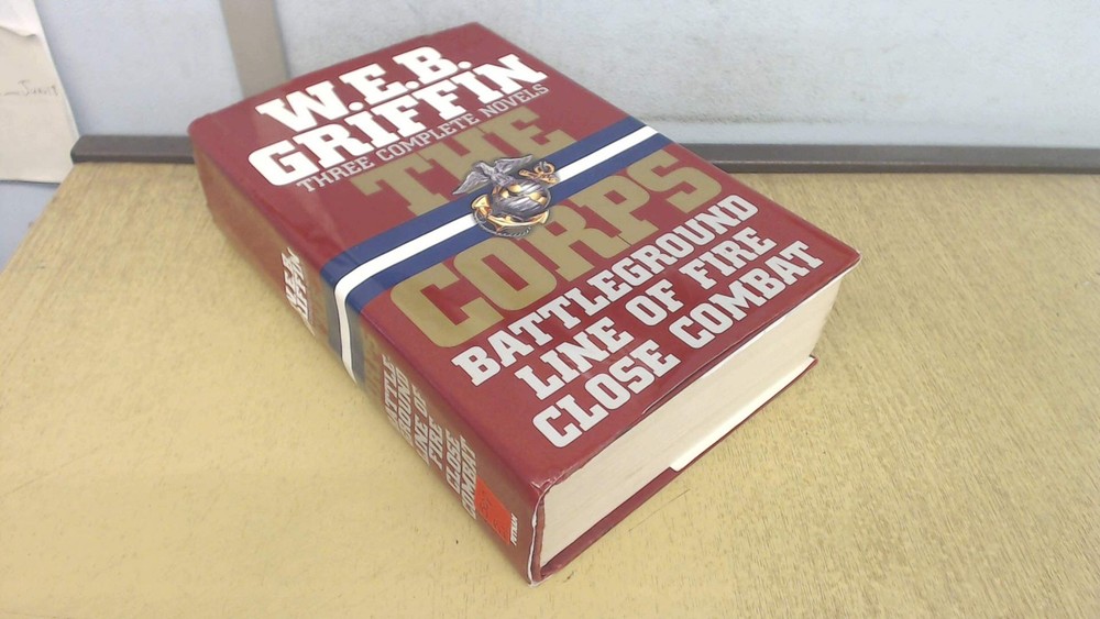 Three Complete Novels: Battleground / Line Of Fire / Close Combat (The Corps)