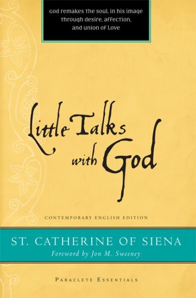 Little Talks With God, Paperback by St. Catherine of Siena; Sweeney, Jon M. (...