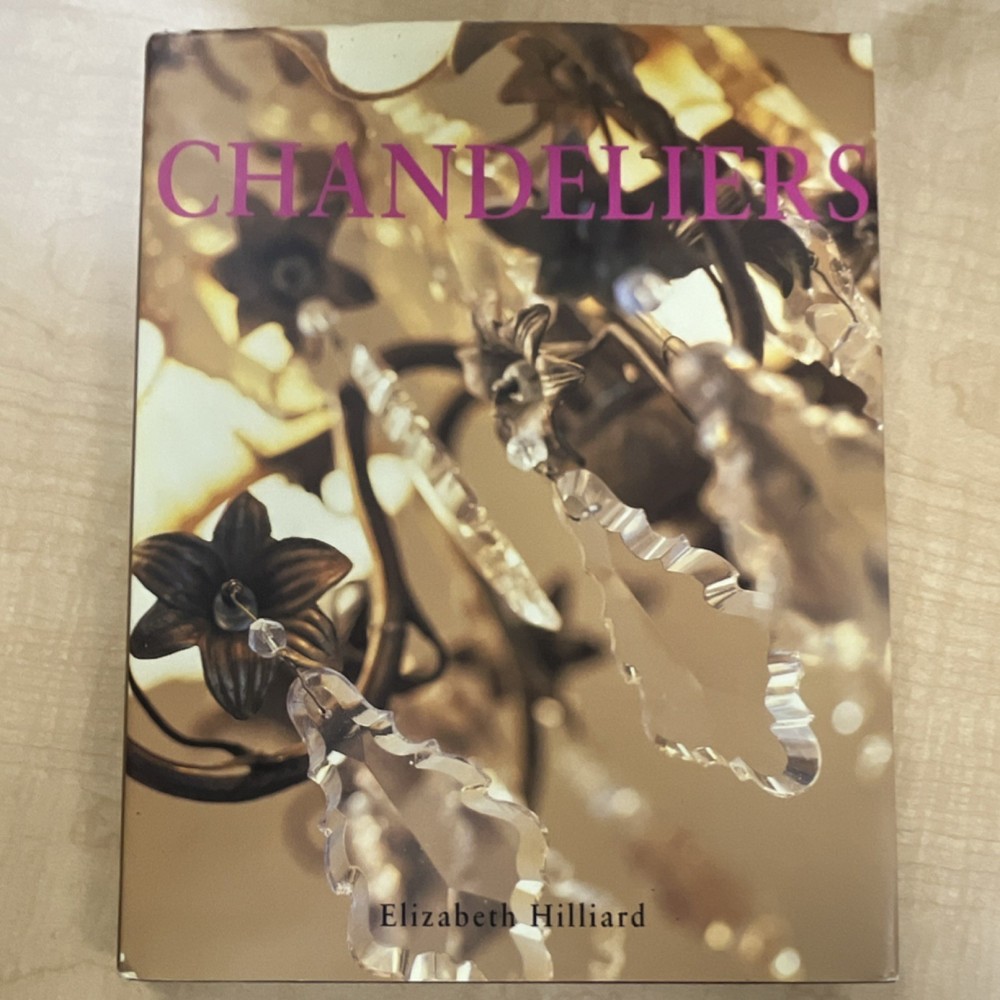 Chandeliers by Elizabeth Hilliard Hardcover w/ Dust Jacket Interior Design