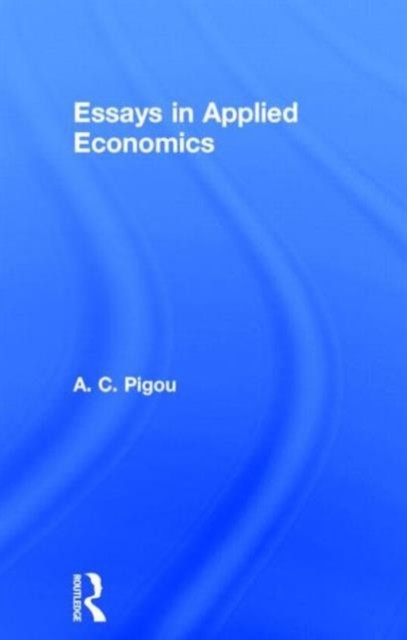 Essays in Applied Economics by Arthur Cecil Pigou HARDBACK 9780714612409