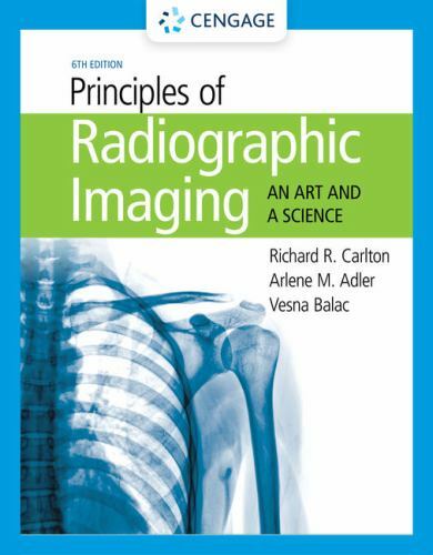 Principles of Radiographic Imaging : An Art and a Science by Vesna Balac
