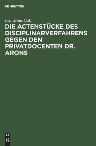Die Actenstücke Des Disciplinarverfahrens Gegen Den Privatdocenten Dr (Hardback)