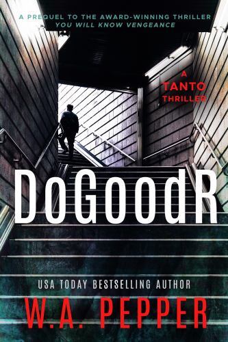 DoGoodR: A Tanto Thriller, Brand New, Free shipping in the US