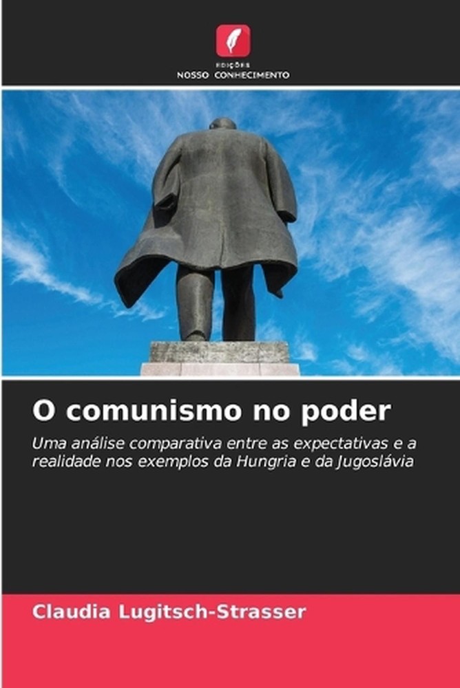 O comunismo no poder by Claudia Lugitsch-Strasser (Portuguese) Paperback Book
