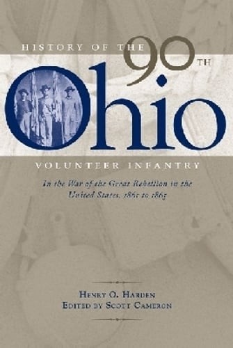 History of the 90th Ohio Volunteer Infantry: In the War of the Great Rebellion