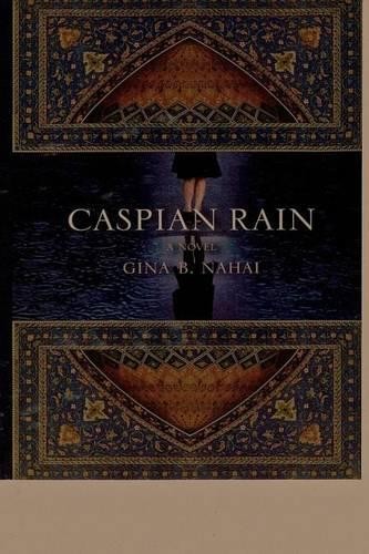 caspian rain: a novel by Nahai, Gina B. Paperback / softback Book The Fast FreeFREE US DELIVERY | ISBN: 1596922516 | Quality Books