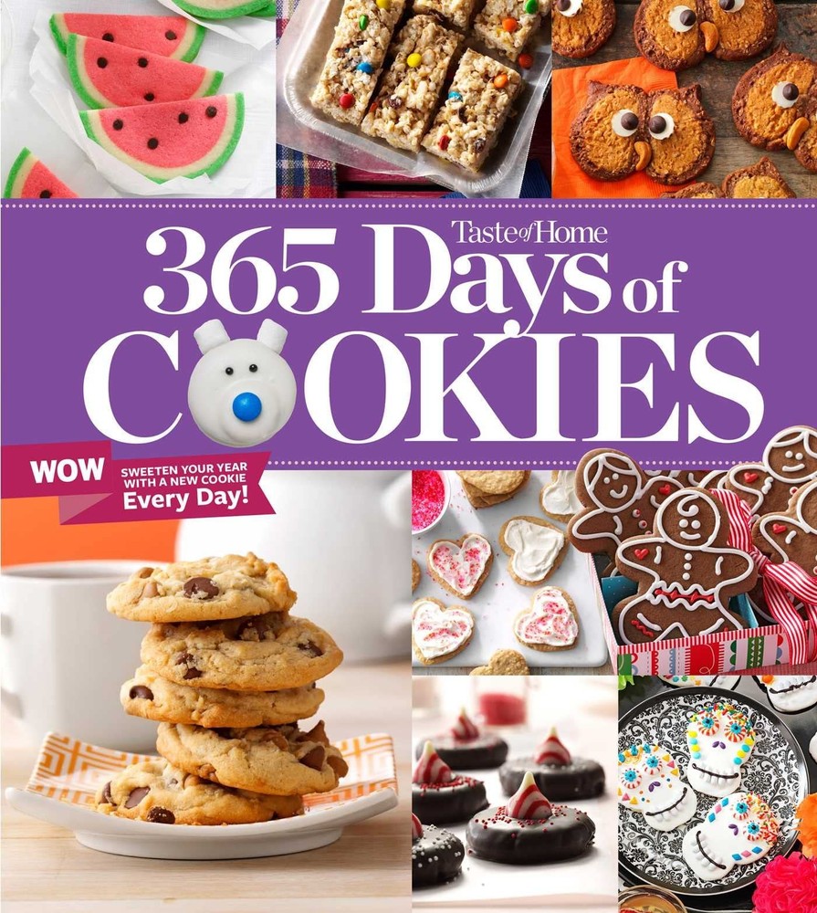 Taste of Home 365 Days of Cookies: Features Seasonal Recipes and Baking Tips...