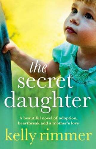 The Secret Daughter by Kelly Rimmer: Used