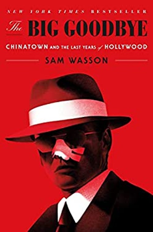 The Big Goodbye : Chinatown and the Last Years of Hollywood Sam WFree US Delivery | ISBN:1250301823