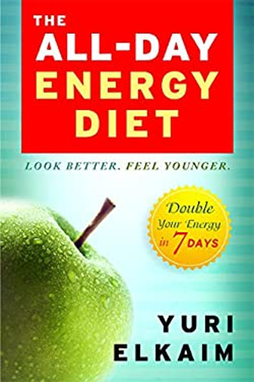 The All-Day Energy Diet : Double Your Energy in 7 Days Hardcover
