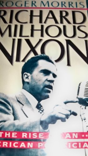 Richard Milhous Nixon: The Rise of an A... by Morris, Roger Paperback / softbackFREE US DELIVERY | ISBN: 0805011218 | Quality Books