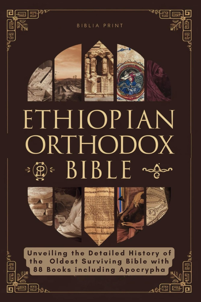 Ethiopian Orthodox Bible: Unveiling the Detailed History of the Oldest Surviving