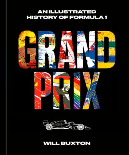 Grand Prix: An Illustrated History of Formula 1 by Will Buxton: Used