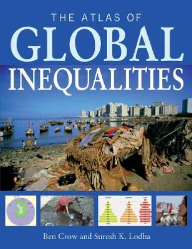 The Atlas of Global Inequalities - Paperback By Crow, Ben - VERY GOOD