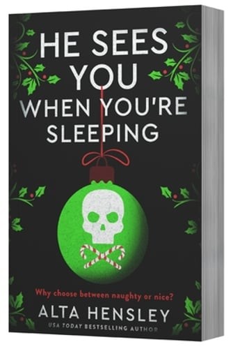 He Sees You When You're Sleeping: A Naughty or Nice Novel by Alta Hensley: Used