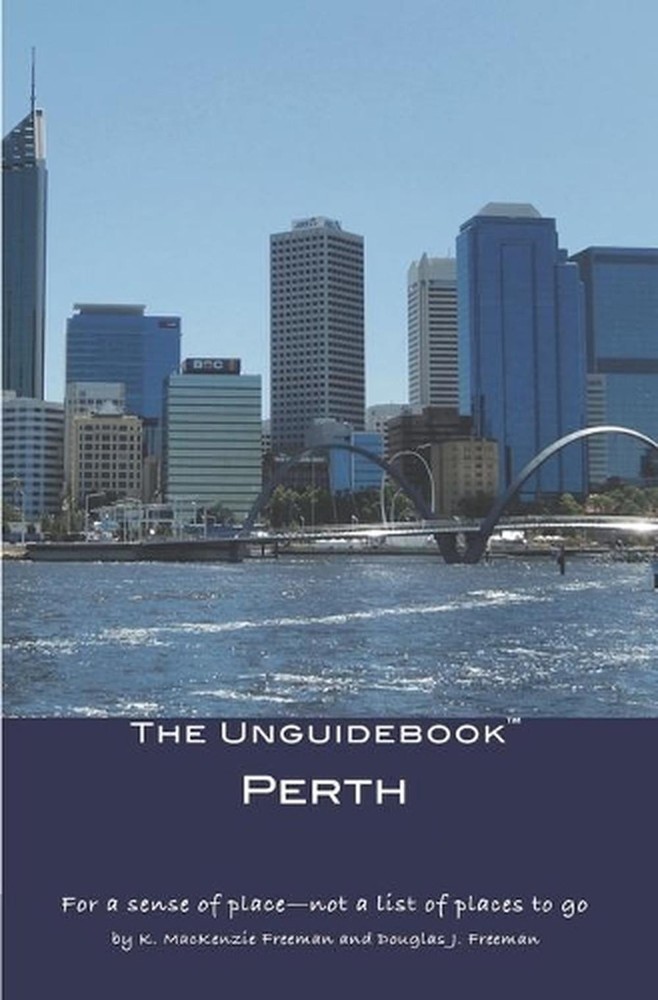 The Unguidebook(TM) Perth by Douglas J. Freeman (English) Paperback Book