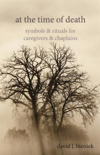 At the Time of Death: Symbols & Rituals for Caregivers & Chaplains, Brand New...