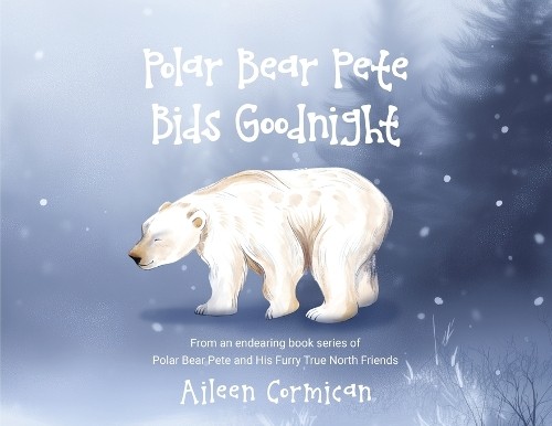 Aileen Cormican Polar Bear Pete Bids Good Night (Paperback)Another great item from Rarewaves USA | Free delivery!