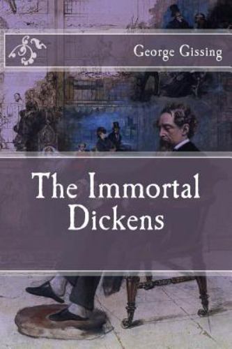 Immortal Dickens, Paperback by Gissing, George, Brand New, Free shipping in t...