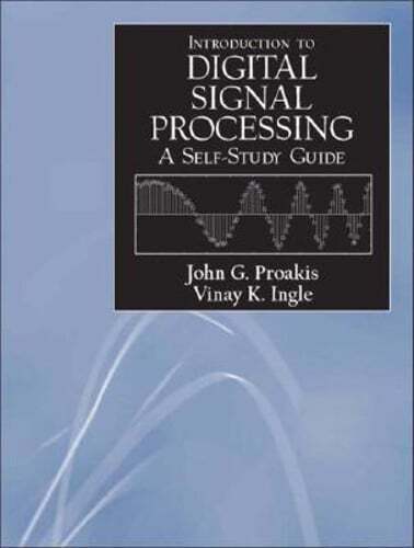 A Self-Study Guide for Digial Signal Processing by John G Proakis: Used