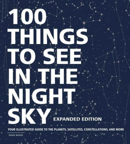 100 Things to See in the Night Sky : Your Illustrated Guide to the Planets, S...