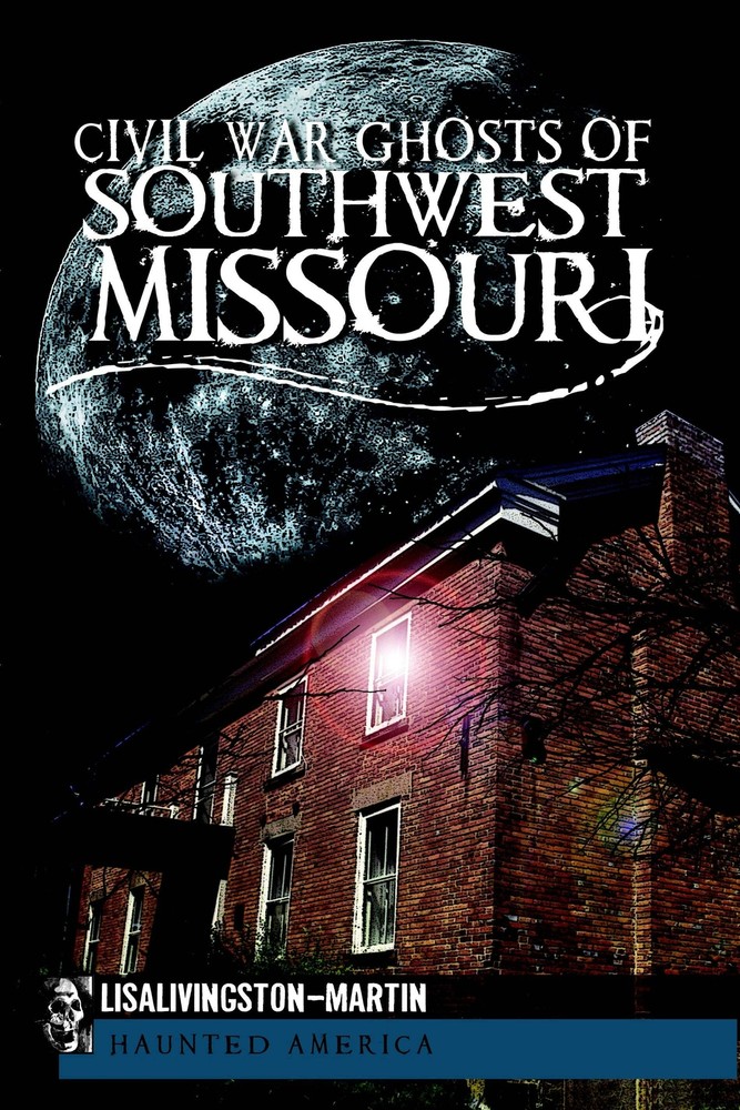 NEW The History Press Civil War Ghosts of Southwest Missouri, MO 9781609492670 C
