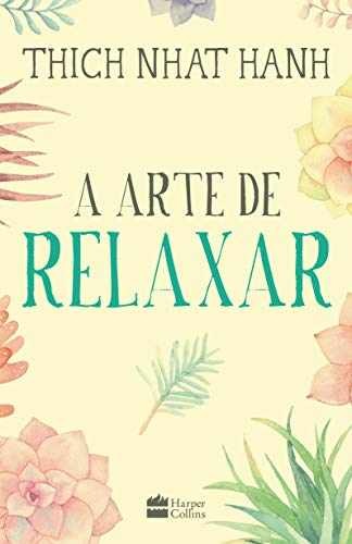 A Arte de Relaxar (Em Portugues do - Paperback, by Thich Nhat Hanh - Very Good