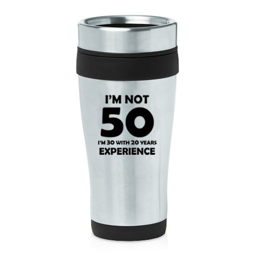 16 oz Travel Coffee Mug I'm Not 50 Funny 50th Birthday