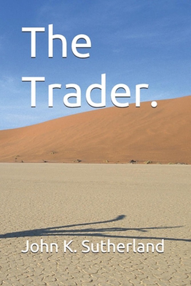 The Trader. by John K. Sutherland Paperback Book