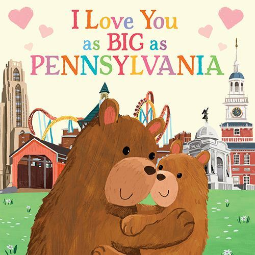 I Love You As Big As Pennsylvania, Hardcover by Rossner, Rose; Partis, Joanne...