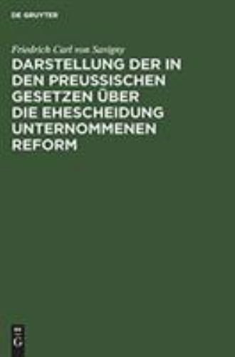 Darstellung Der in Den Preusischen Gesetzen Über Die Ehescheidung Unternommen...